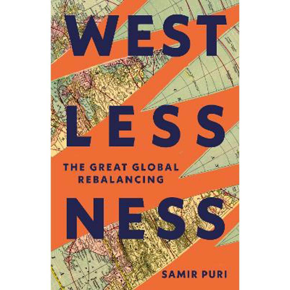 Westlessness: The Great Global Rebalancing (Hardback) - Samir Puri